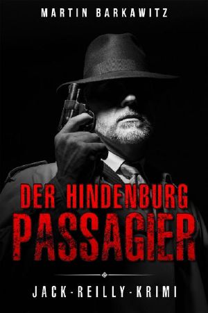 [Jack Reilly 03] • Der Hindenburg Passagier